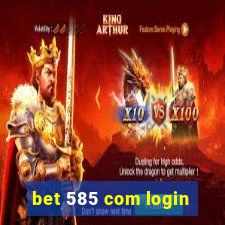 bet 585 com login